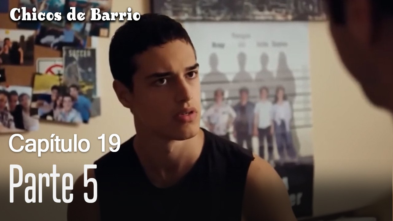 Capitulo 19 parte 5-Chicos Barrrio