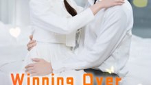 Winning Over My Fussy Pregnant Wife | Full Series | Short Drama English