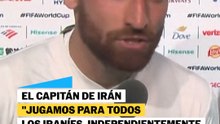El capitán de la selección iraní: "Jugamos para todos, se cual sea su ideología"