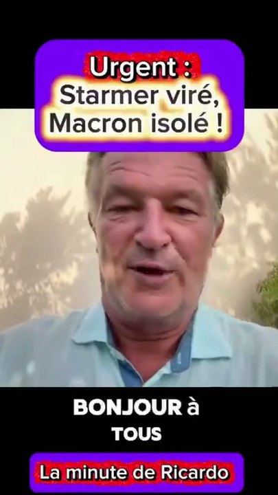 La Minute de Ricardo, Richard BOUTRY - 22.06.2026 - Starmer viré, Macron isolé !