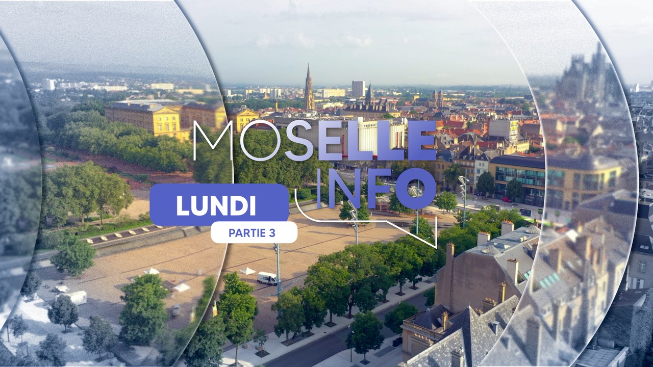 Moselle Info, le journal du lundi 22 juin 2026 - partie 03