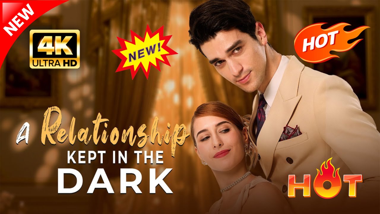 A Relationship Kept in the Dark (Full Movie)