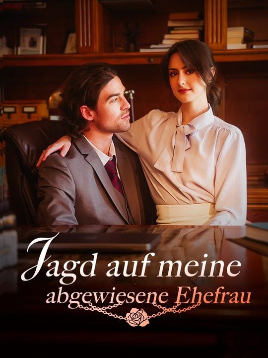 Jagd auf meine abgewiesene Ehefrau Ganze Folge