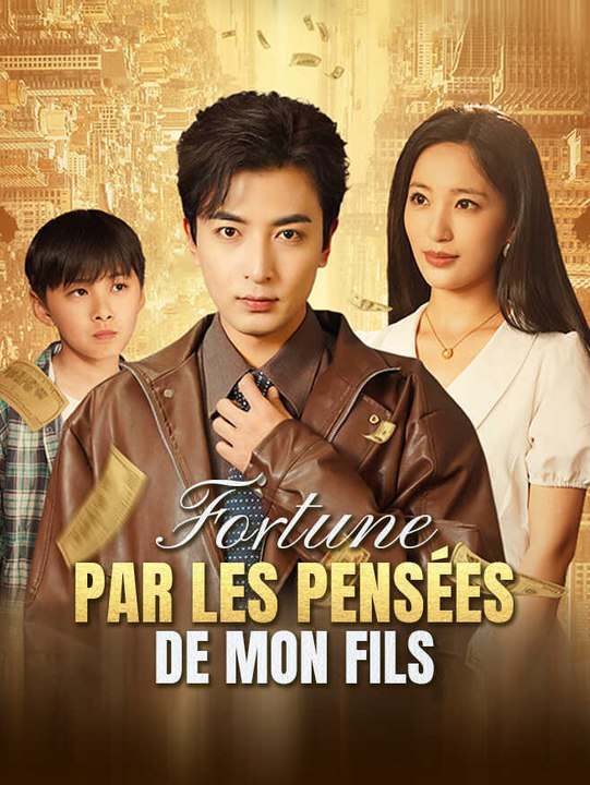 Fortune par Les Pensées de Mon Fils | Série Com...