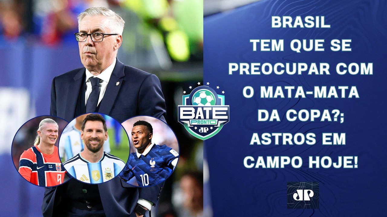 BRASIL TEM QUE SE PREOCUPAR COM O MATA-MATA?; MESSI, MBAPPÉ E HAALAND EM CAMPO HOJE! | BATE-PRONTO