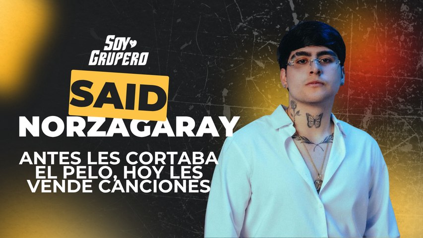 Said Norzagaray: de barbero de Oscar Maydon a compositor, reggaetón y negocios