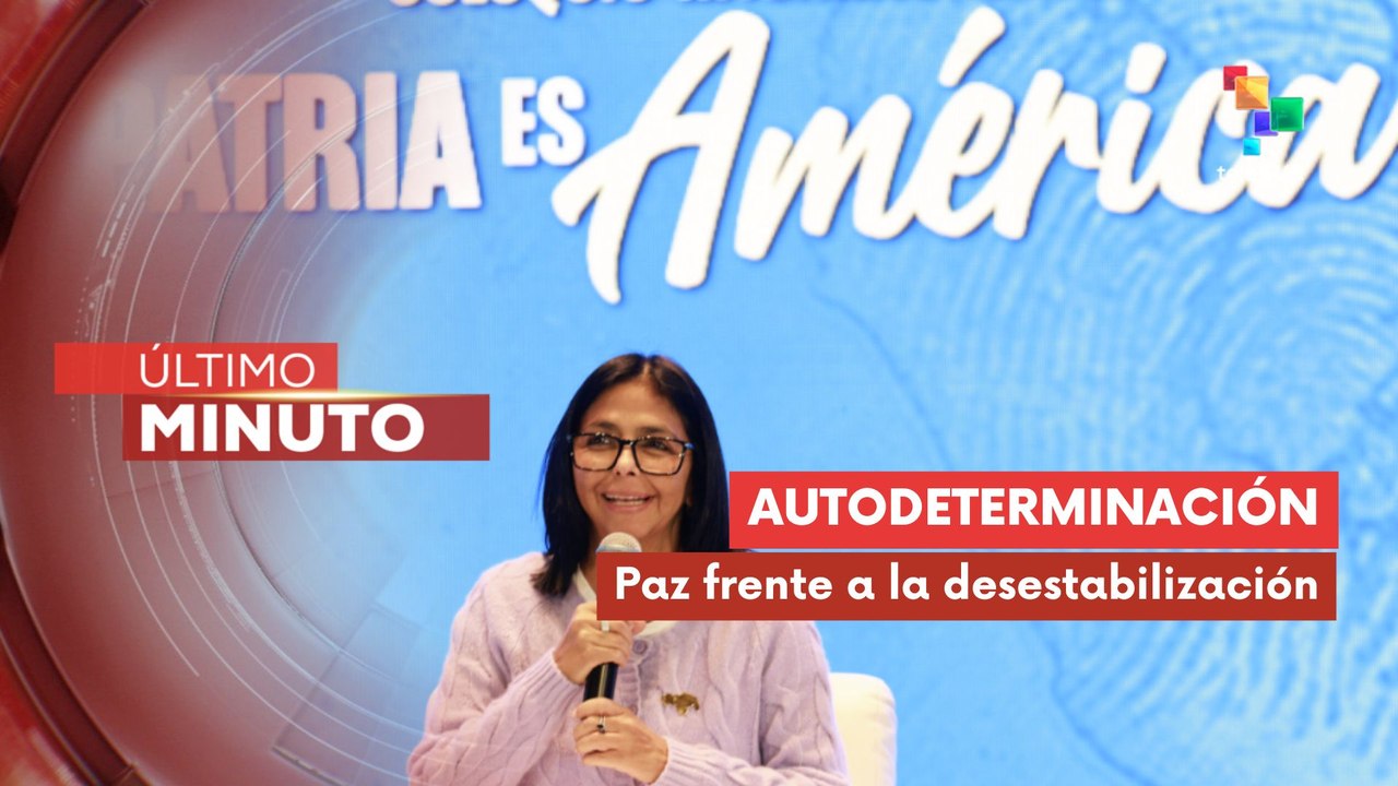 Pdta. (E) Delcy Rodríguez llama a integración sin gobiernos entreguistas