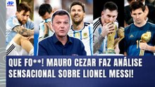 QUE AULA! "SE NÃO FOSSE o MESSI, NADA DISSO EXISTIRIA na ARGENTINA! É ELE que MANDA!" | MAURO CEZAR