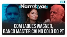 Com Jaques Wagner, Banco Master cai no colo do PT | Narrativas #626 Madeleine Lacsko