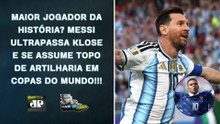 ELE É IMPARÁVEL!!! MESSI MARCA DOIS E SE TORNA O MAIOR ARTILHEIRO DAS COPAS DO MUNDO! | PAN NA ÁREA