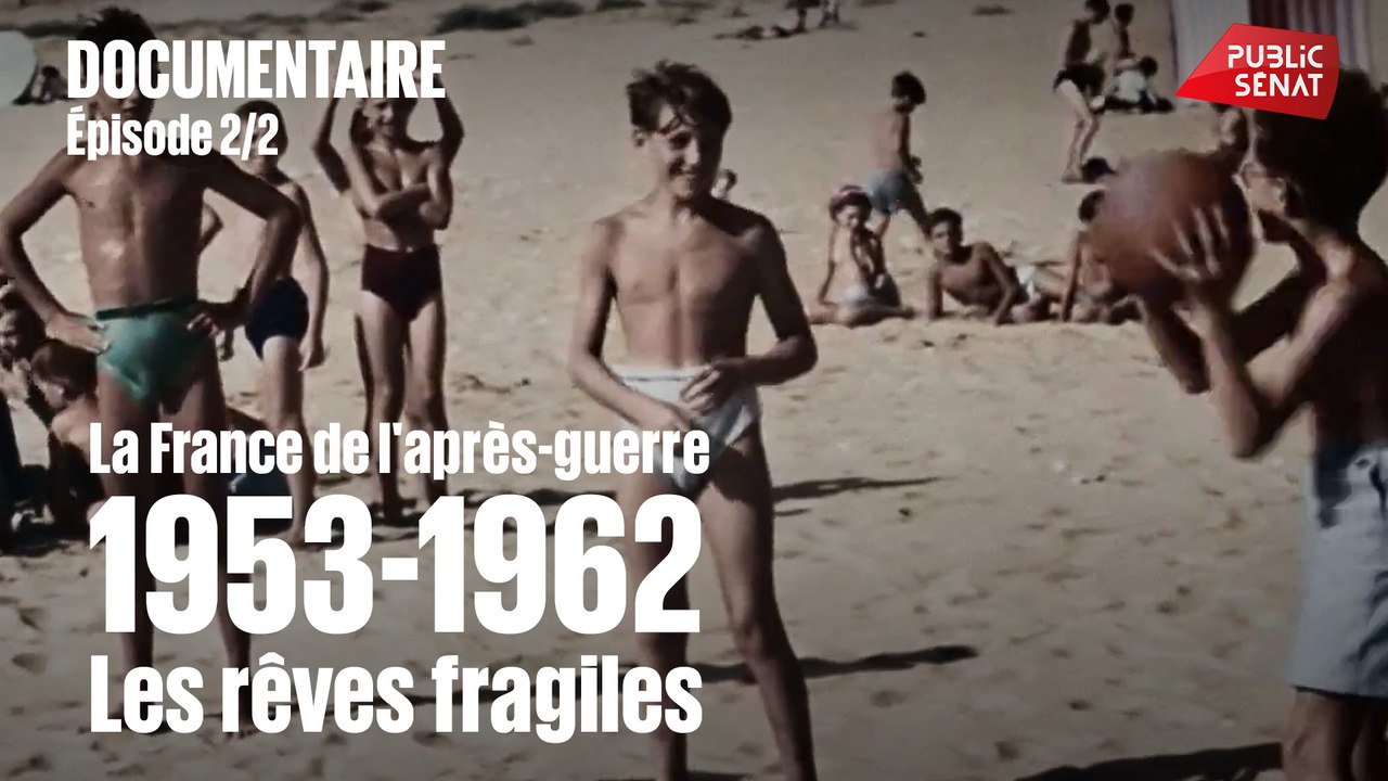 La France de l'après-guerre - La France de l'après-guerre : 1953-1962, les rêves fragiles (2/2)