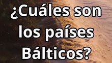 ¿Cuáles son los países Bálticos?