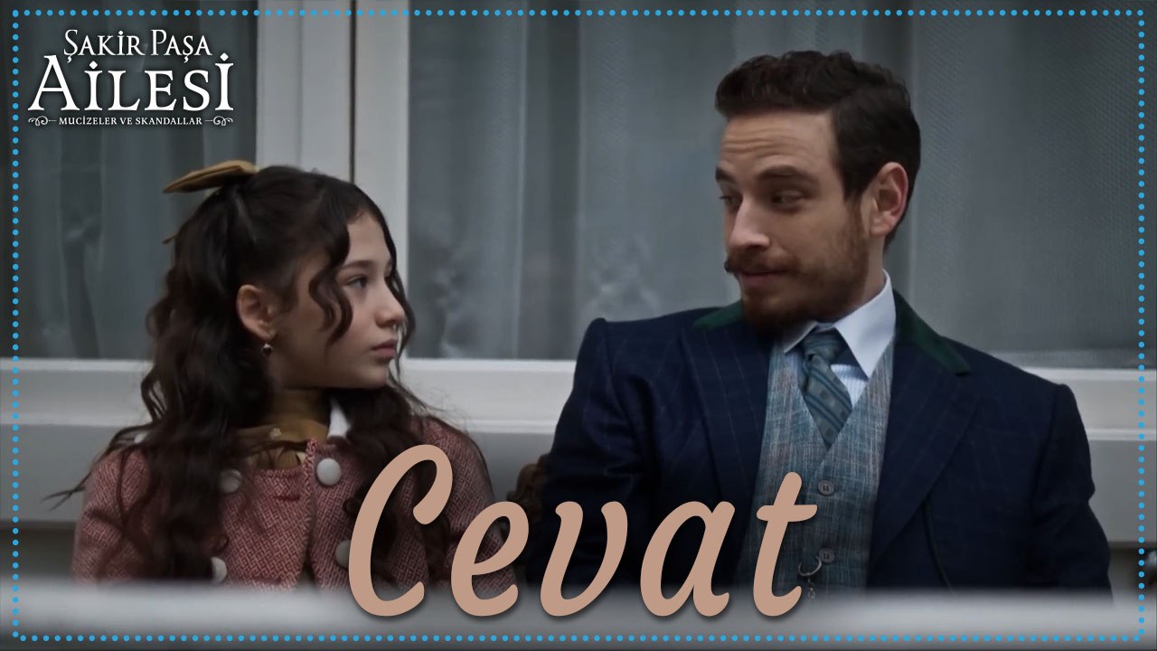 Cevat Sahneleri - Şakir Paşa Ailesi: Mucizeler ve Skandallar