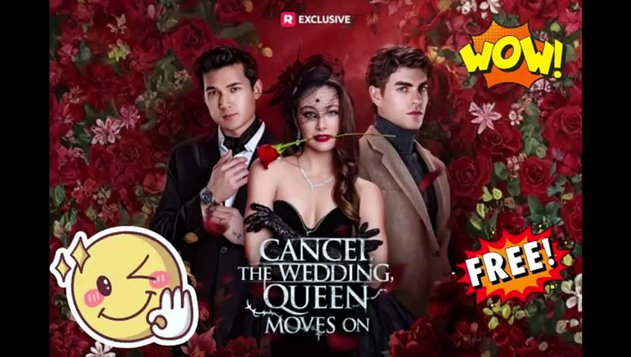 Hot 📸 Cancel the Wedding Queen Moves On ReelShort Dailymotion Movie - Free Episodes [Full Movie]