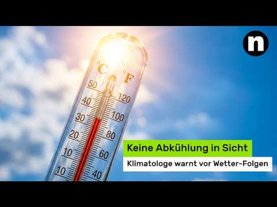 Hitzewelle hält an: Keine Abkühlung in Sicht - Klimatologe warnt vor Wetter-Folgen