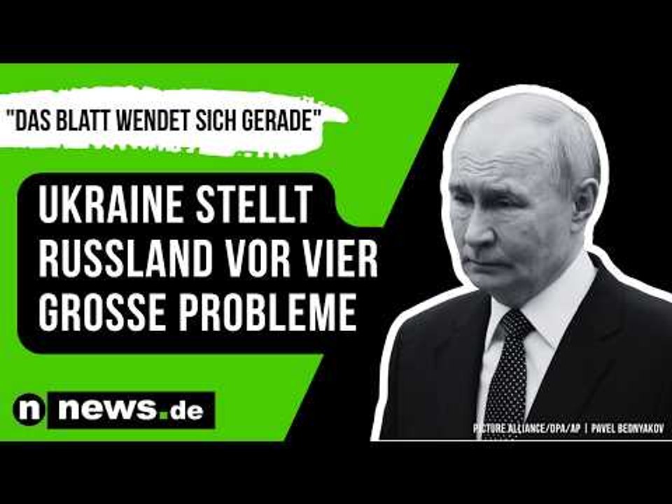 'Das Blatt wendet sich gerade' - Ukraine stellt Russland vor vier große Probleme