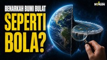 Bumi Bulat Atau Datar? Jawaban Sains Ini Akan Membuatmu Berpikir Ulang