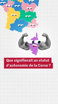 A quoi pourrait ressembler « l’autonomie » corse ? Comprendre en trois minutes