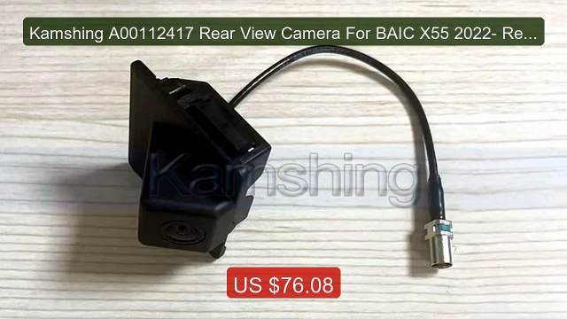 Kamshing A00112417 Rear View Camera For BAIC X55 2022- Reversi... Hot Deal 2026 | Limited Offer!