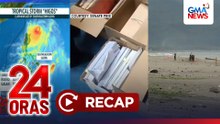 24 Oras: (Part 2) Reenactment at inspeksyon sa Aurora kung saan nalunod ang Ateneo players; Update sa nagpapatuloy na Pre-Trial Conference; 2 bagyo sa loob at labas ng PAR, atbp