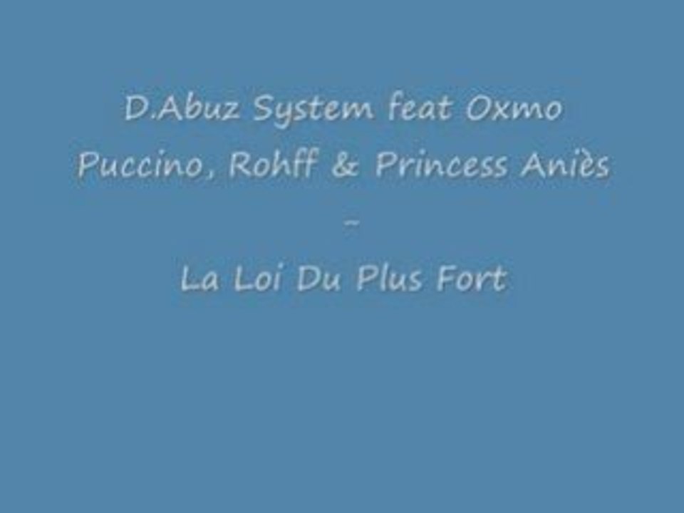 Oxmo Puccino, Rohff & Princess Aniès - La Loi Du Plus Fort
