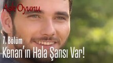 Kenan'ın umudu artıyor! - Aşk Oyunu 7. Bölüm