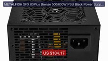 METALFISH SFX 80Plus Bronze 500/600W PSU Black Power Supply... -- Top Pick 2026 | Unbeatable Price!
