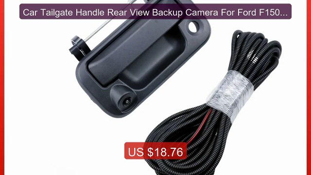 Car Tailgate Handle Rear View Backup Camera For Ford F150 2... Top Pick 2026 | Unbeatable Price!