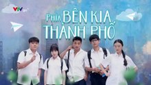 HP Media - Phía Bên Kia Thành Phố - Tập 18 - Full HD