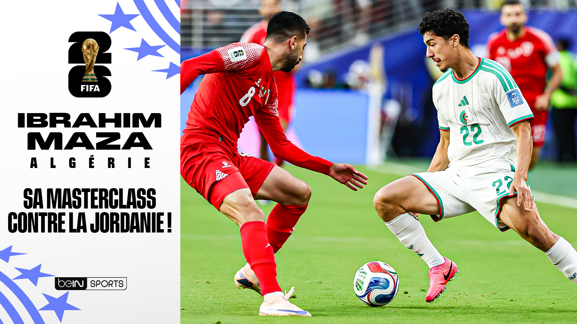 Coupe du Monde 2026 : Les éclairs de génie d'Ibrahim Maza avec l'Algérie contre la Jordanie