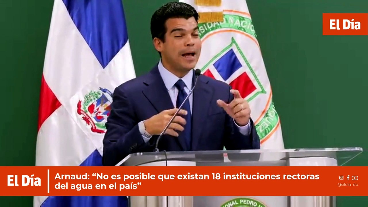 Arnaud: “No es posible que existan 18 instituciones rectoras del agua en el país”