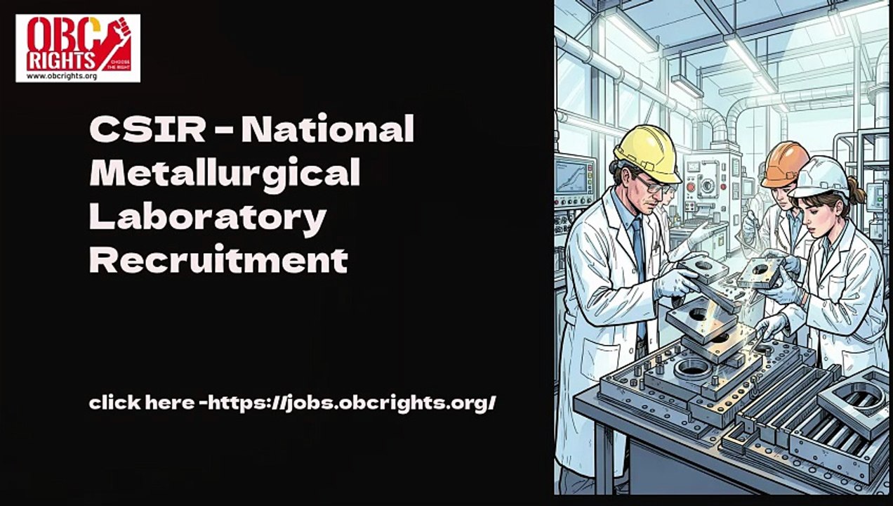 CSIR NML Recruitment Build a Prestigious Career in Government Research
