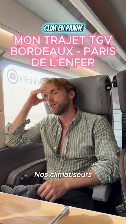 CLIM EN PANNE : MON TRAJET BORDEAUX - PARIS DE L’ENFER !