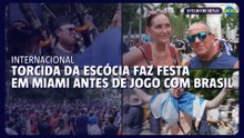 Antes de enfrentar o Brasil, escoceses promovem festa nas ruas de Miami