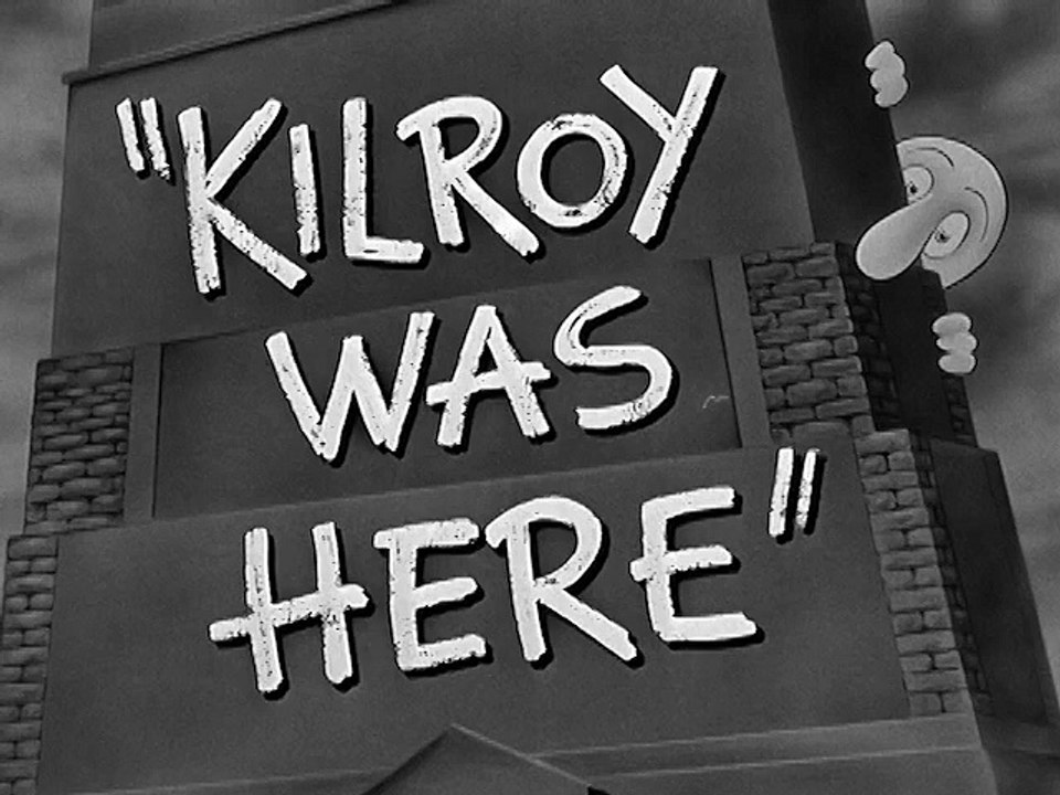 Kilroy Was Here (1947)
