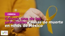 Cáncer, una de las principales causas de muerte en niños de México