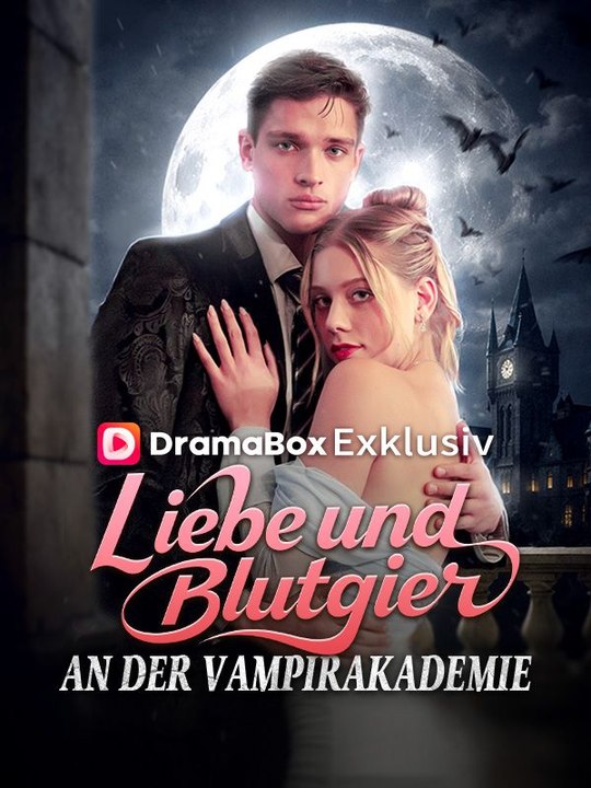 Liebe und Blutgier an der Vampirakademie Ganze Folge