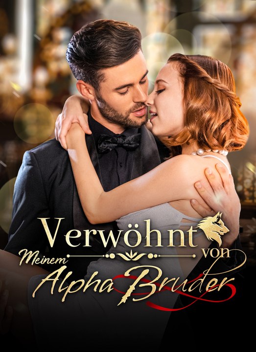 Verwöhnt von meinem Alpha-Bruder | Full 71 Eps SD Drama 2026