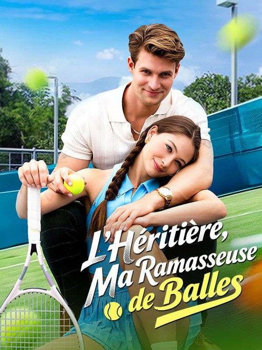 L'Héritière, Ma Ramasseuse de Balles film complet