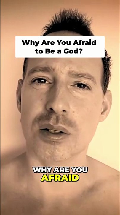 Why are you afraid to be a god?