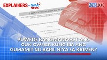 Puwede bang managot ang gun owner kung iba ang gumamit ng baril niya sa krimen? | GMA News Feed