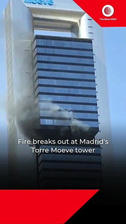 Fire breaks out at Madrid's Torre Moeve tower