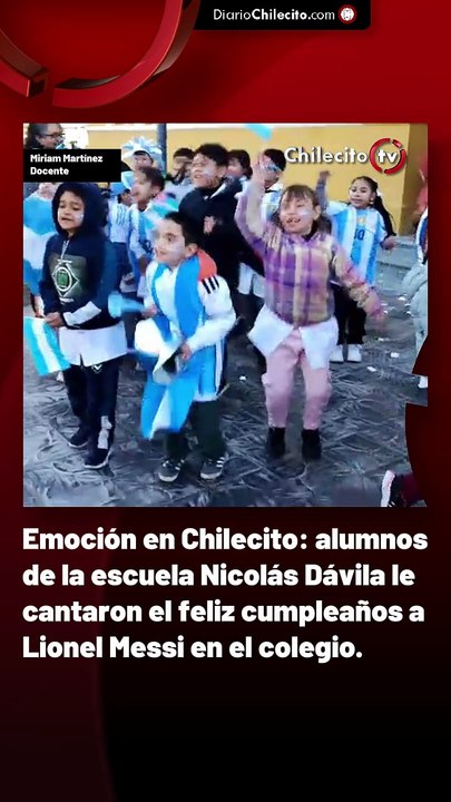 Emoción en Chilecito: alumnos de la escuela Nicolás Dávila le cantaron el feliz cumpleaños a Lionel Messi en el colegio.