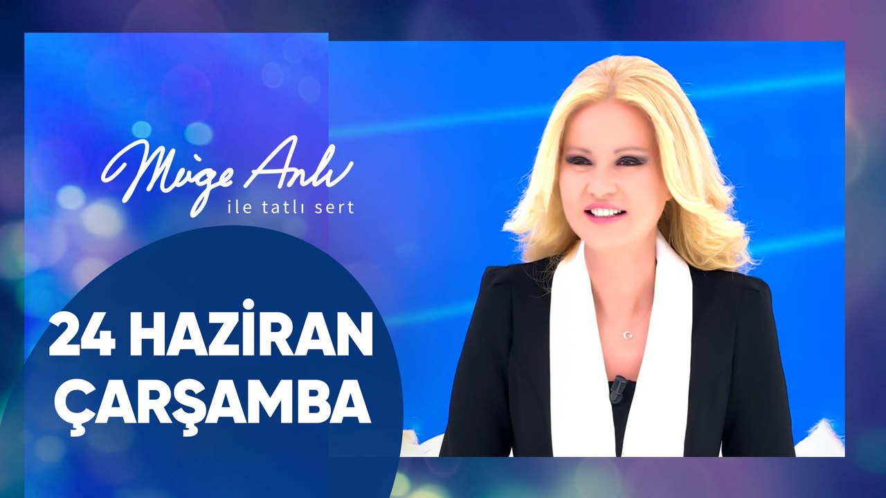Müge Anlı ile Tatlı Sert | 24 Haziran 2026 Çarşamba - 18. Sezon