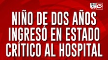 Nene de dos años ingresó moribundo al hospital y sospechan que lo molieron a golpes