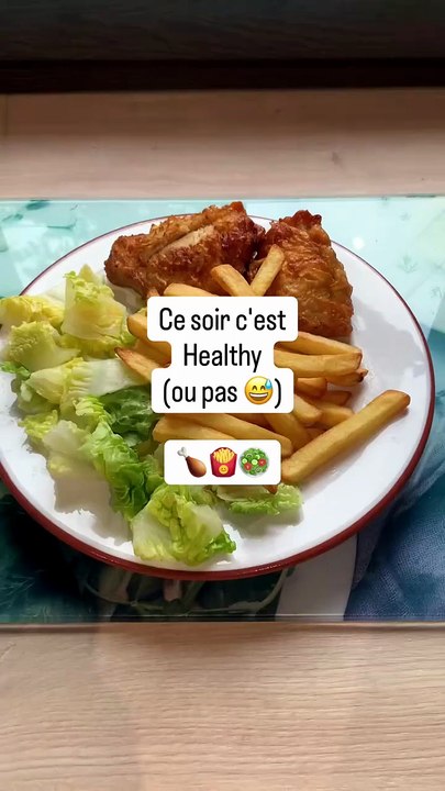 Ce soir c'est Healthy (ou pas 😅). #chicken #salade #frites #healthy.mp4