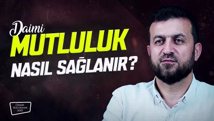 Cennet Yolcusunun Azığı Daimi Mutluluk Nasıl Sağlanır?
