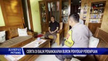Pelarian Berakhir! Ini Cerita di Balik Penangkapan Buron Kasus Penyekapan Perempuan | KOMPAS PETANG