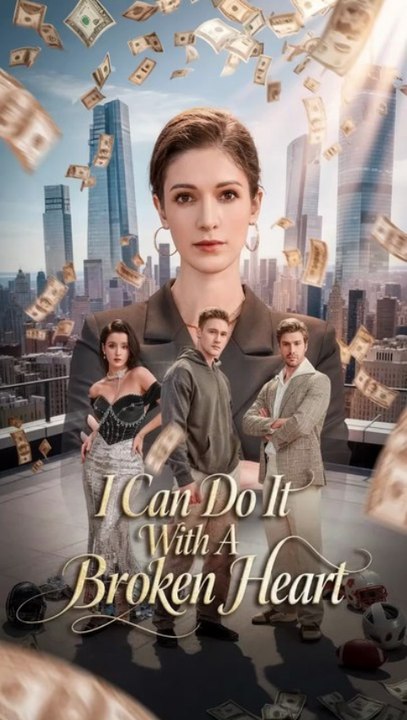 I Can Do It With A Broken Heart [Thriving Through the Pain] - Full EP (ENGSUB) | Billionaire Revenge