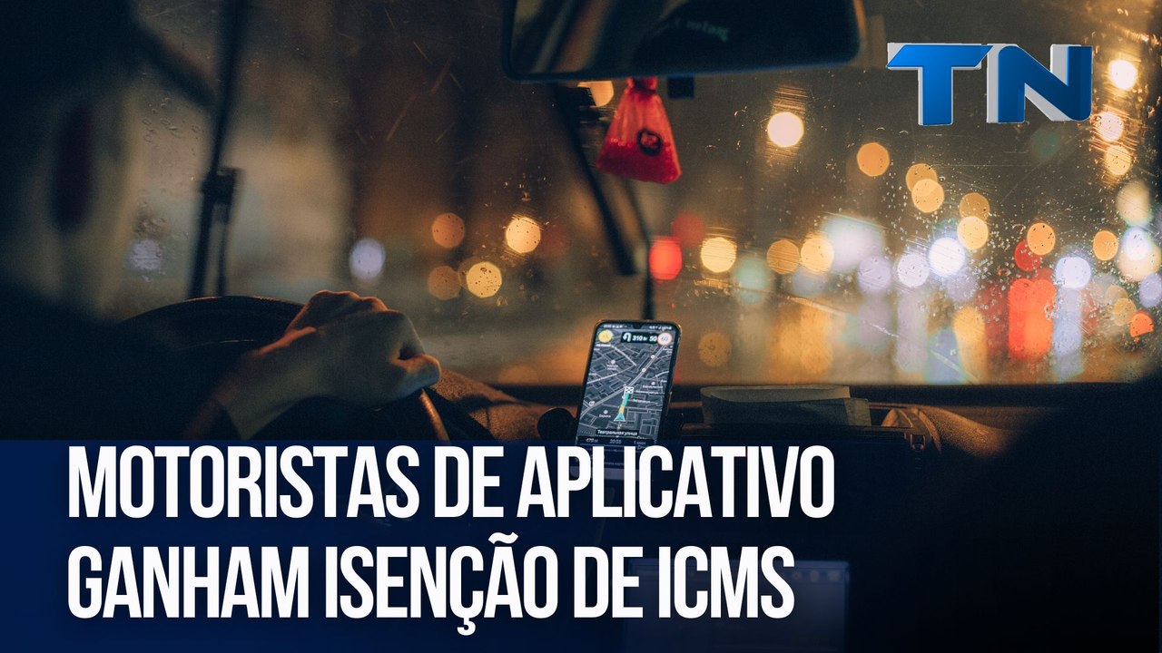 Motoristas de aplicativo ganham isenção de ICMS